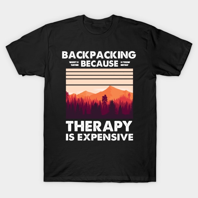 Backpacking Because Therapy Is Expensive T-Shirt by White Martian